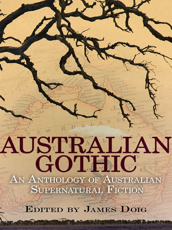 Australian Gothic: An Anthology of Australian Supernatural Fiction