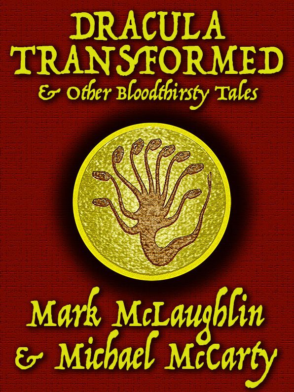 Dracula Transformed & Other Bloodthirsty Tales