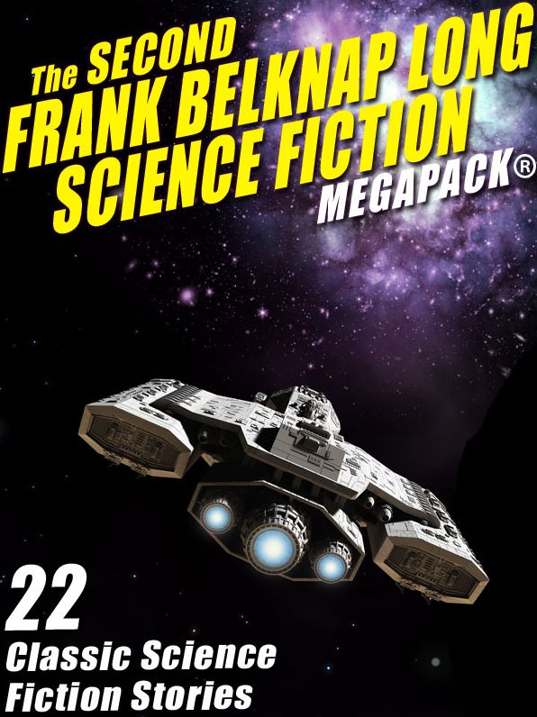 The Second Frank Belknap Long Science Fiction MEGAPACK: 22 Classic Stories