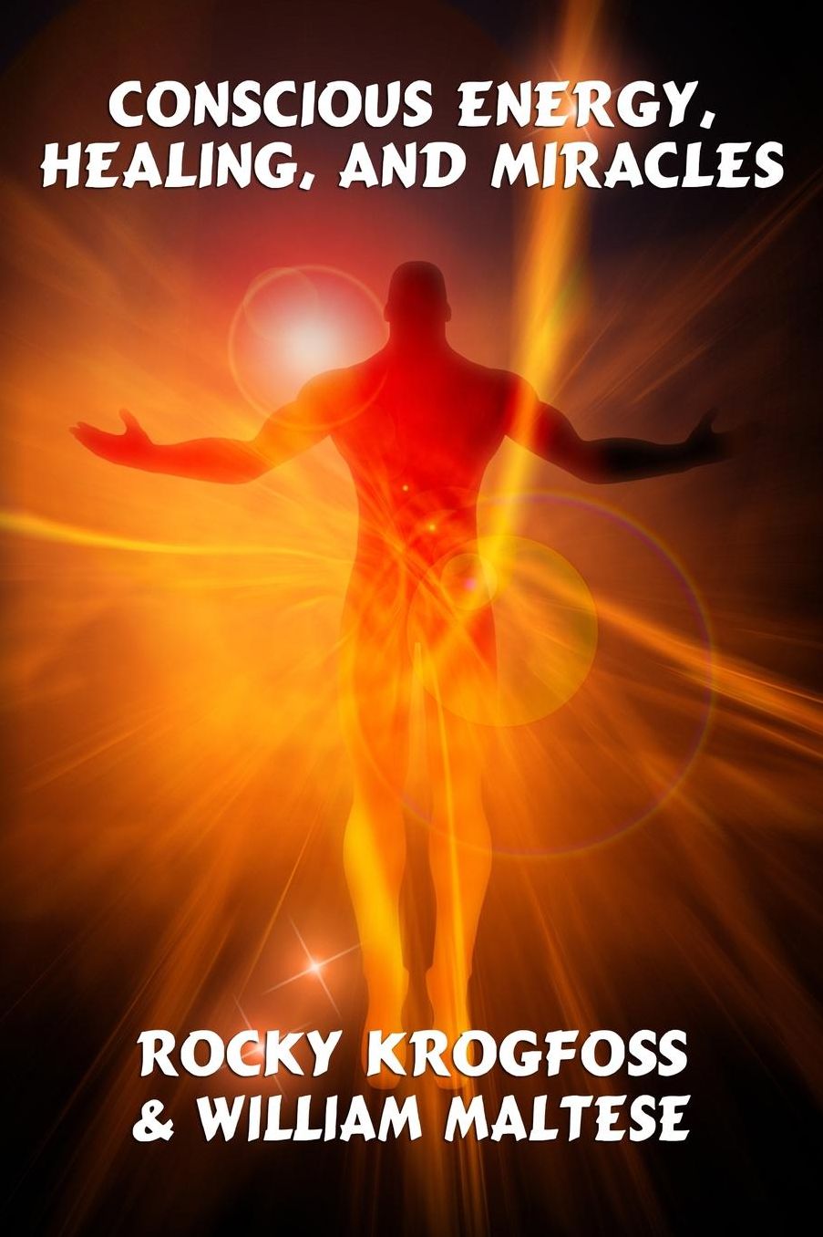Conscious Energy, Healing, and Miracles