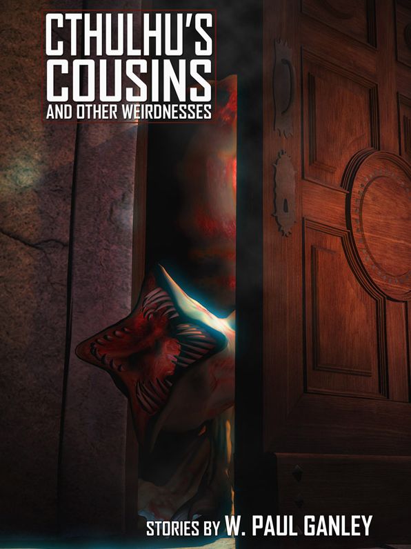 Cthulhu's Cousins and Other Weirdnesses