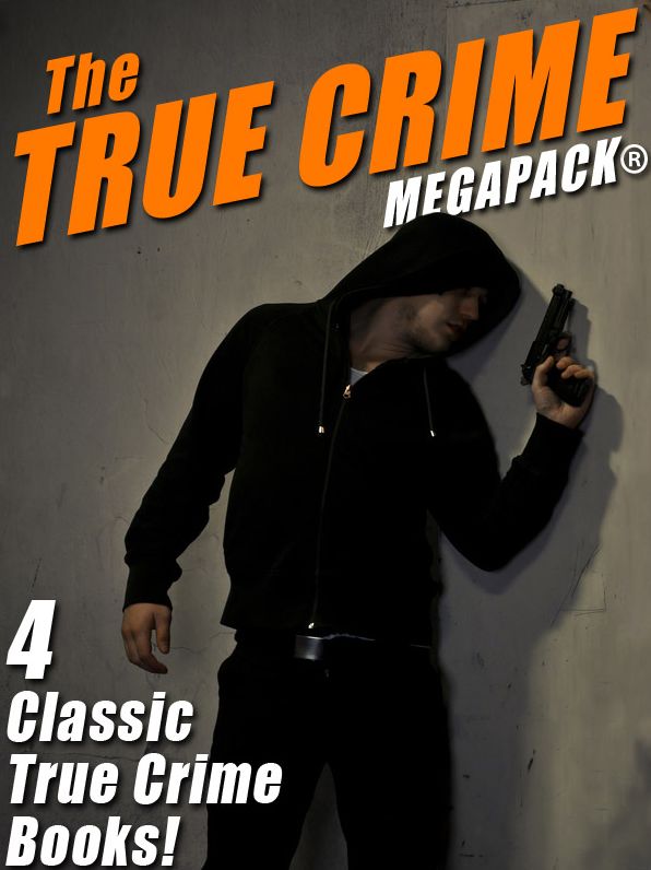 The True Crime MEGAPACK: 4 Complete Books