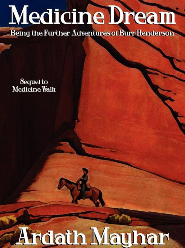 Medicine Dream: Being the Further Adventures of Burr Henderson