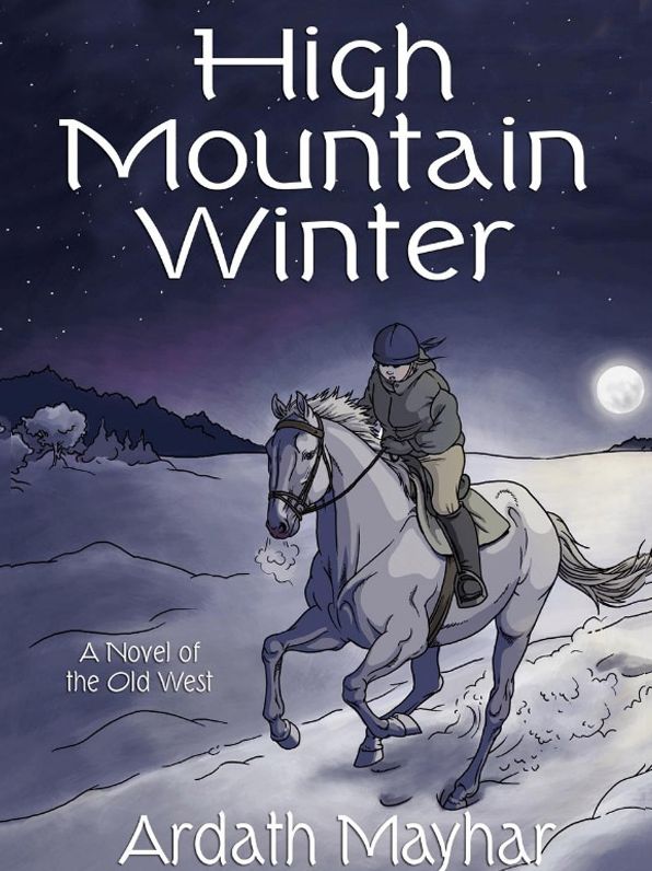High Mountain Winter: A Novel of the Old West