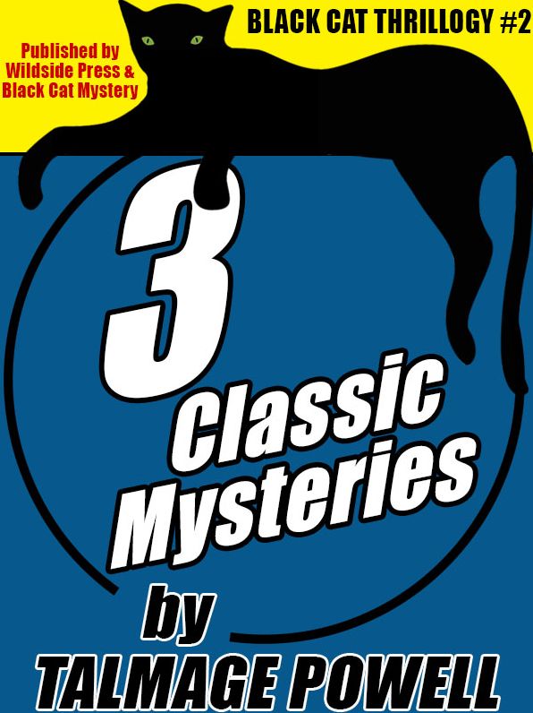 Black Cat Thrillogy #2: 3 Classic Mysteries by Talmage Powell