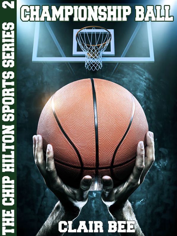 Championship Ball: The Chip Hilton Sports Series #2