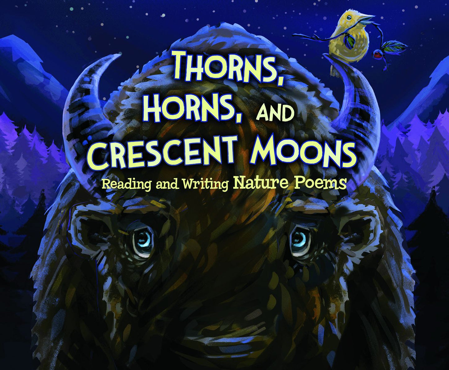 Thorns, Horns, and Crescent Moons : Reading and Writing Nature Poems