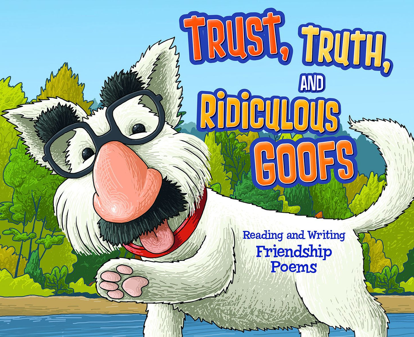 Trust, Truth, and Ridiculous Goofs : Reading and Writing Friendship Poems