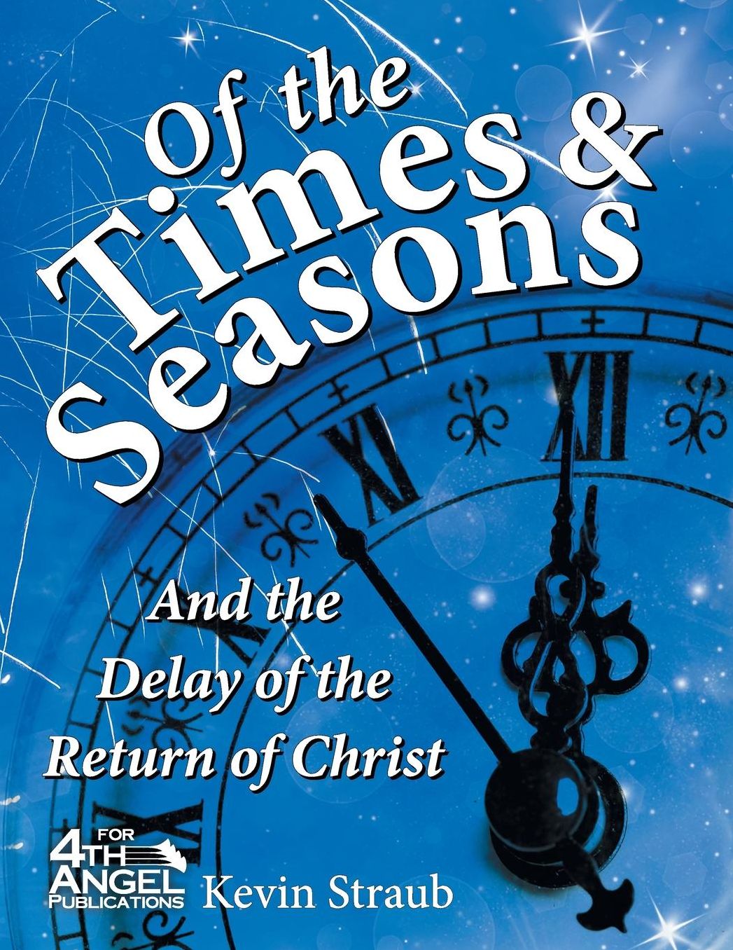 Of the Times and Seasons: and the Delay of the Return of Christ
