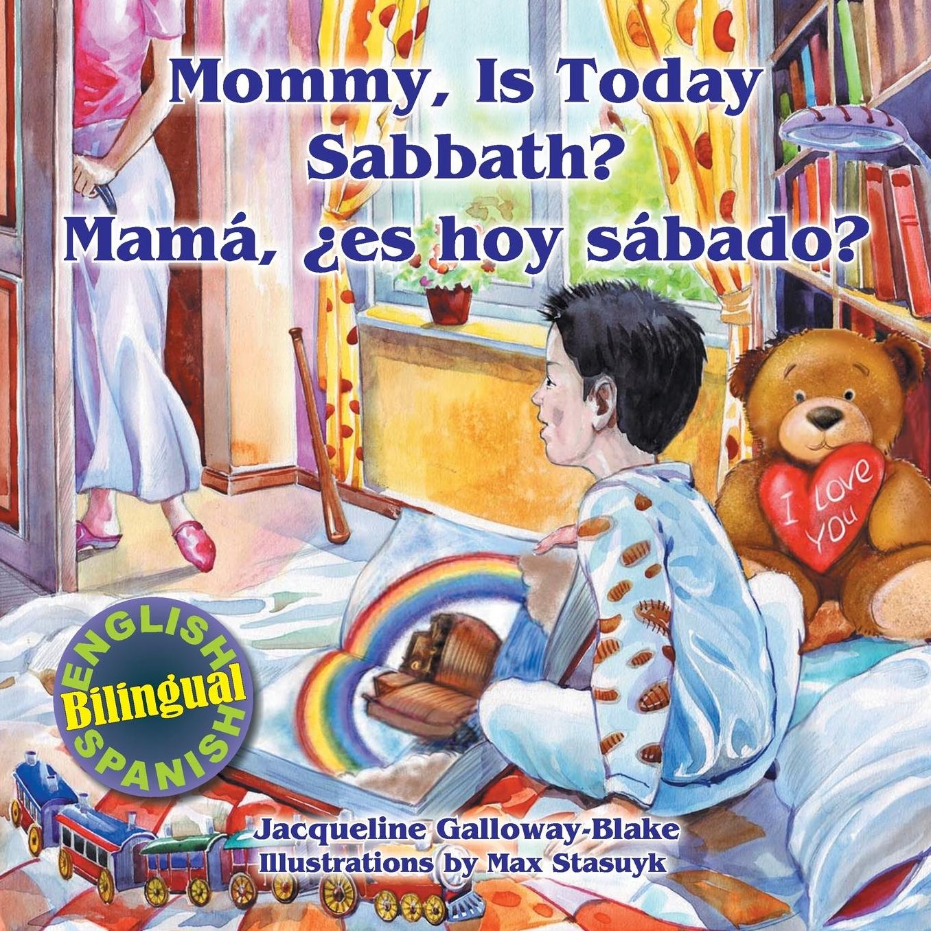 Mommy, is Today Sabbath? - Mamá, es hoy sábado?: (English/Spanish Bilingual)