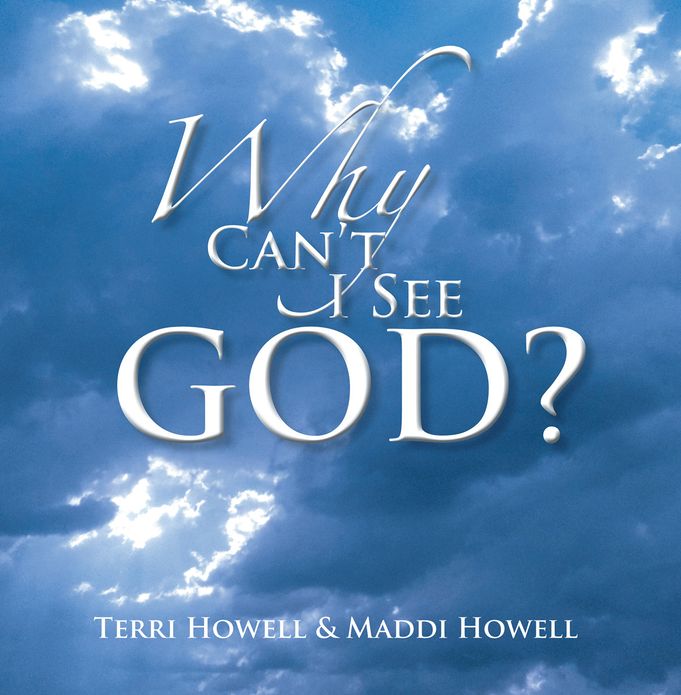 Why Can't I See God?