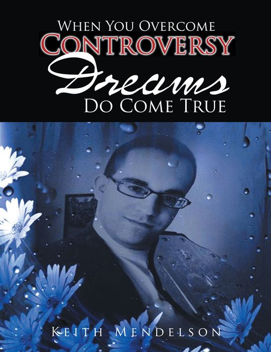 When You Overcome Controversy Dreams Do Come True