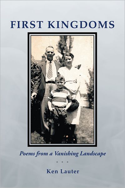 First Kingdoms: Poems from a Vanishing Landscape