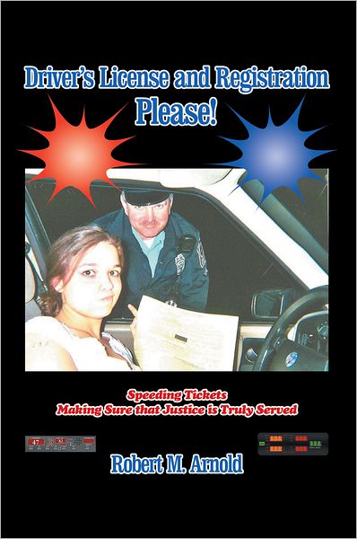 Driver's License and Registration Please: Speeding Tickets Making Sure that Justice is Truly Served