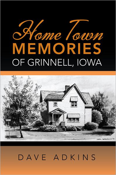 Home Town Memories of Grinnell, Iowa