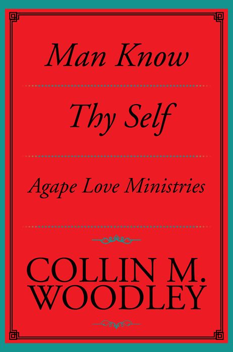Man Know Thy Self: Agape Love Ministries