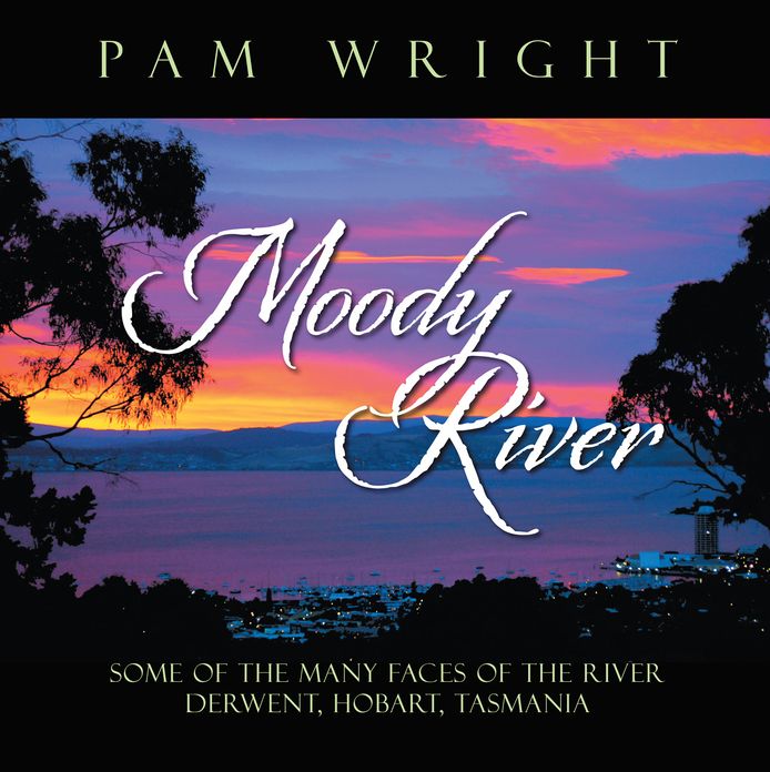 Moody River: "SOME OF THE MANY FACES OF THE RIVER DERWENT, HOBART, TASMANIA"