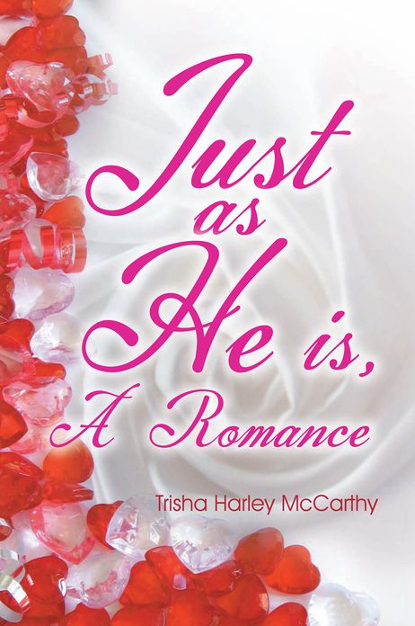 Just As He Is: A Romance