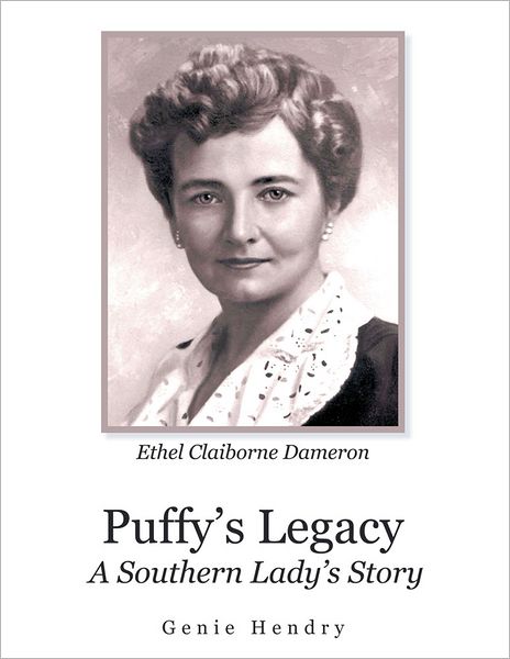 Puffy's Legacy: A Southern Lady's Story Ethel Claiborne Dameron