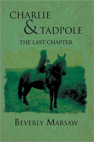 CHARLIE AND TADPOLE: THE LAST CHAPTER