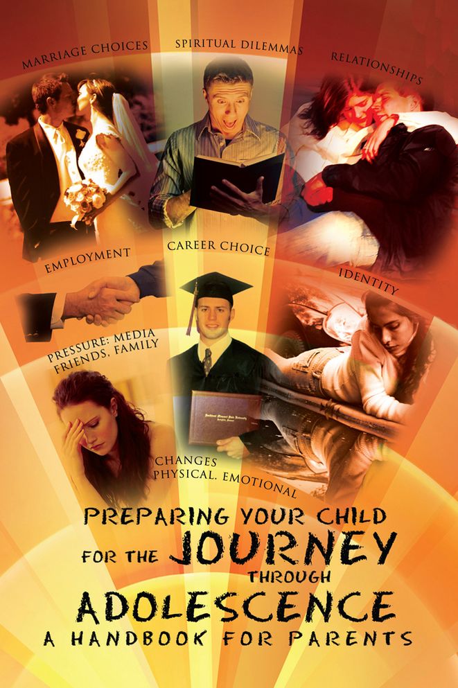 Preparing Your Child for the Journey Through Adolescence: A Handbook for Parents