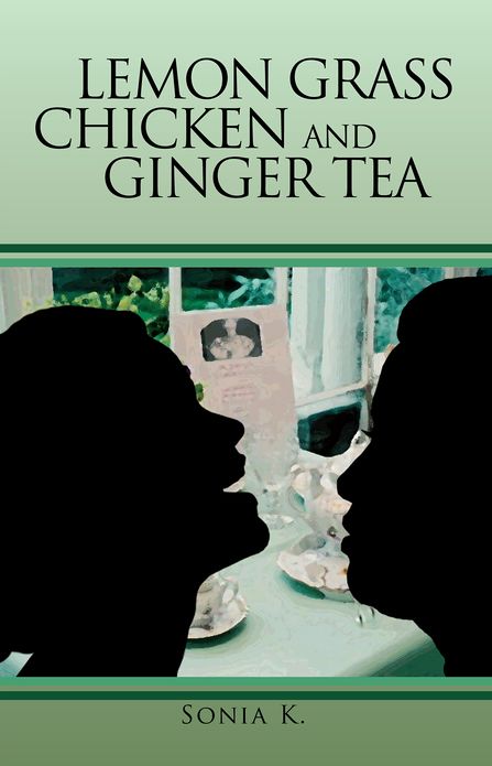 Lemon Grass Chicken and Ginger Tea: The Taçea Chronicles Book I