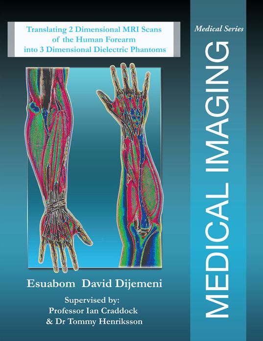 Medical Imaging: Translating 2 Dimensional MRI Scans of the Human Forearm into 3 Dimensional Dielectric Phantoms