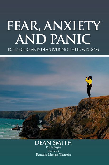 Fear, Anxiety and Panic: Exploring & Discovering Their Wisdom