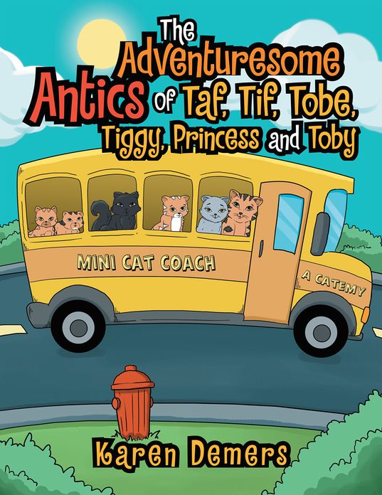 The Adventuresome Antics of Taf, Tif, Tobe, Tiggy, Princess and Toby