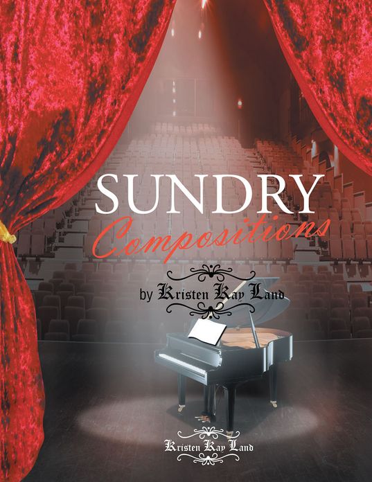 Sundry Compositions by Kristen Kay Land (PagePerfect NOOK Book)