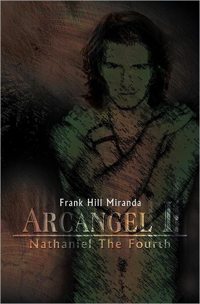 Arcangel I: Nathaniel The Fourth