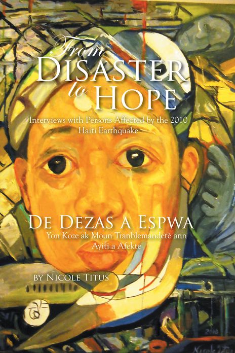 From Disaster to Hope: Interviews with Persons Affected by the 2010 Haiti Earthquake