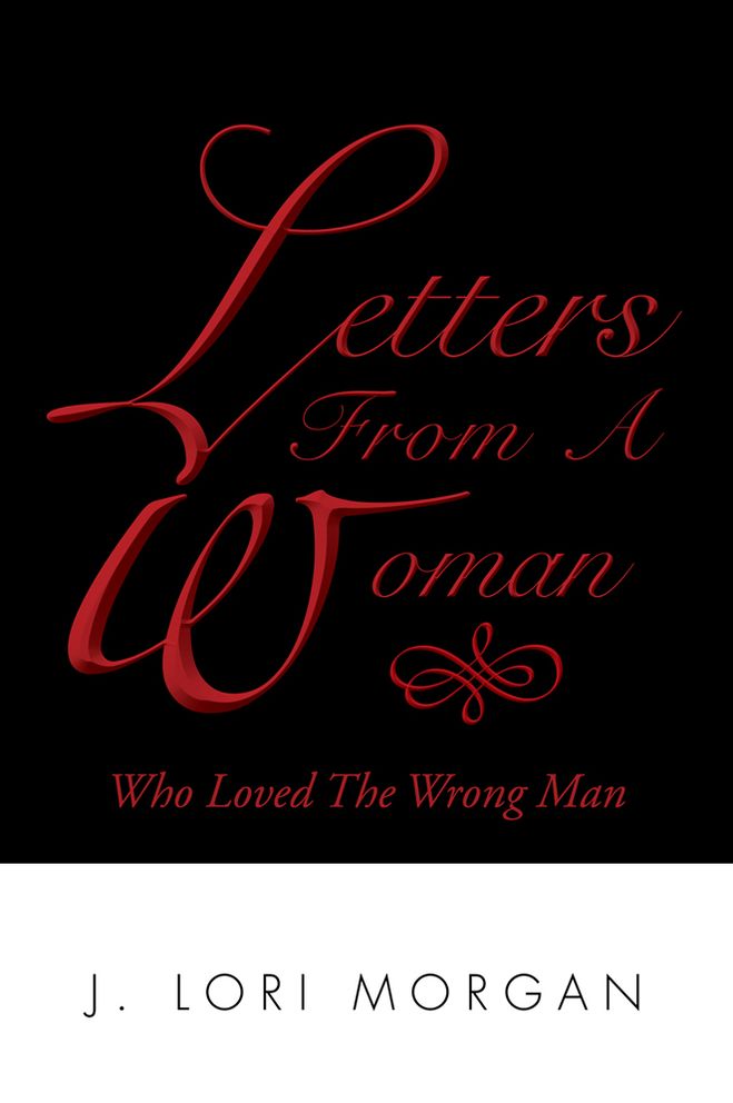 Letters From A Woman Who Loved The Wrong Man