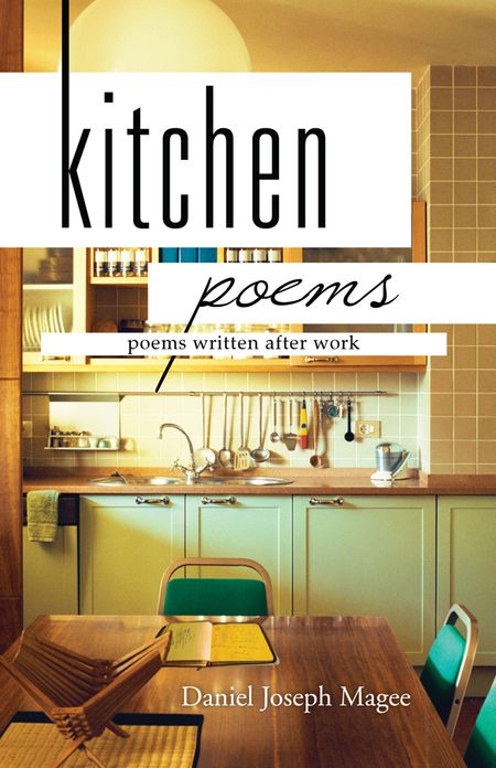 Kitchen Poems: Poems Written After Work