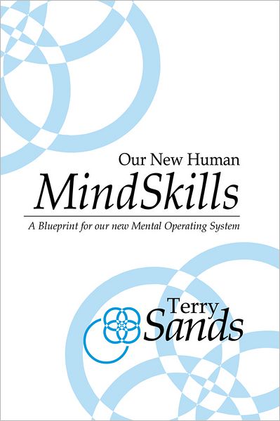 Our New Human Mind Skills: A Blueprint for our new Mental Operating System
