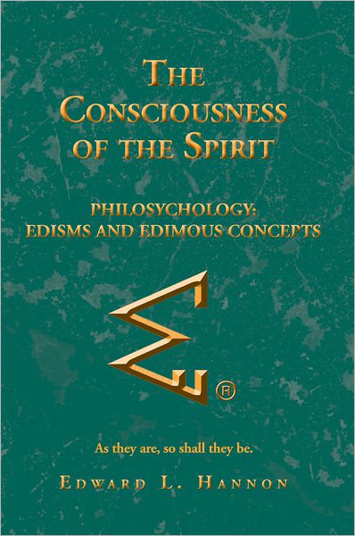 The Consciousness of the Spirit: Philosychology: Edisms and Edimous Concepts
