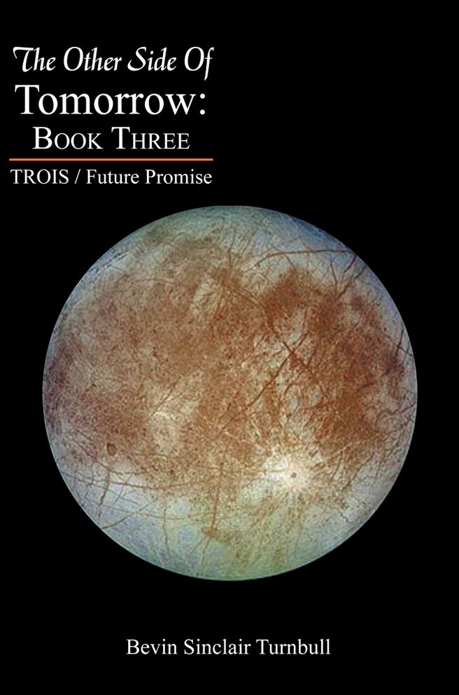 The Other Side Of Tomorrow : Book Three: TROIS / Future Promise