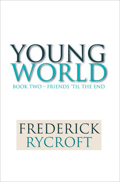 Young World: Book Two - Friends 'til the End