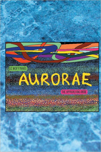 Aurorae: THE APPROACHING FATE