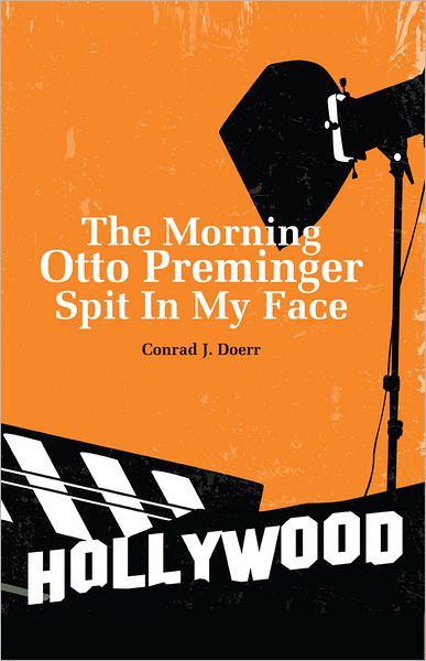 The Morning Otto Preminger Spit In My Face