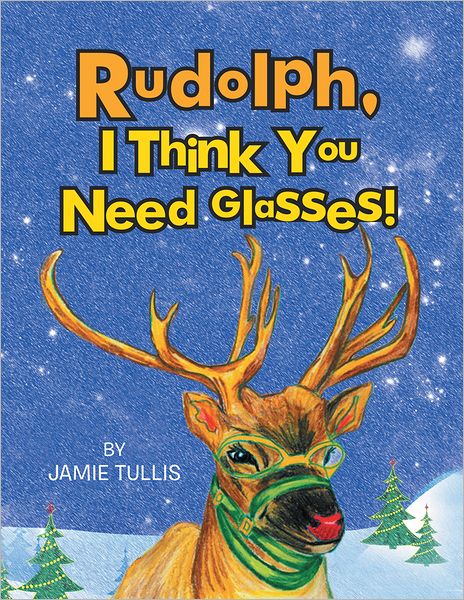 Rudolph, I Think You Need Glasses!