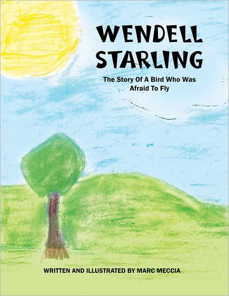 Wendell Starling: The Story Of A Bird Who Was Afraid To Fly (PagePerfect NOOK Book)