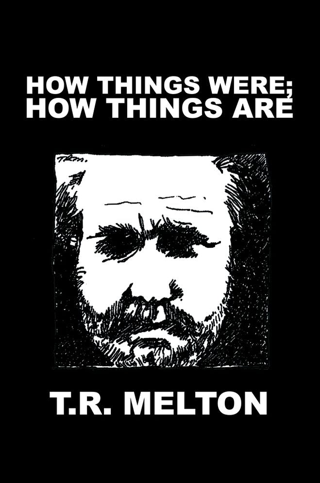 How Things Were; How Things Are