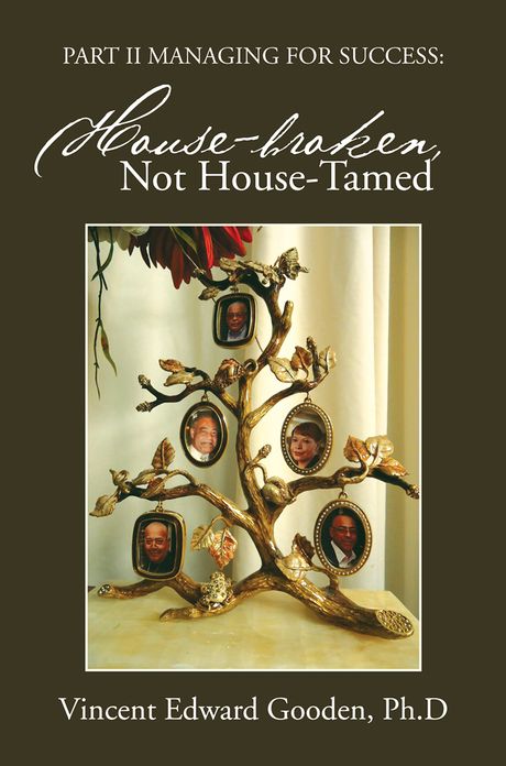 Part II Managing for Success: House-broken, not House-tamed
