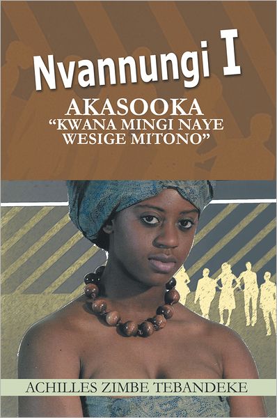 NVANNUNGI I: AKASOOKA "Kwana mingi naye wesige mitono"