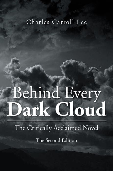 Behind Every Dark Cloud: The Critically Acclaimed Novel The Second Edition