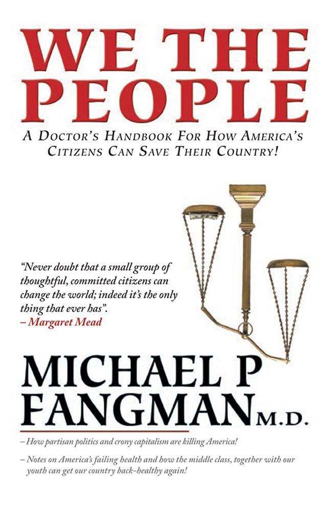 We the People: A Doctor's Handbook For How America's Citizens Can Save Their Country