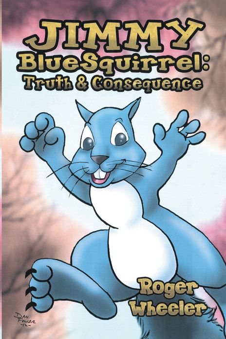 Jimmy BlueSquirrel: Truth and Consequence