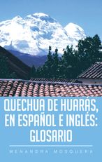Quechua de Huarás, en Español e Inglés: Glosario