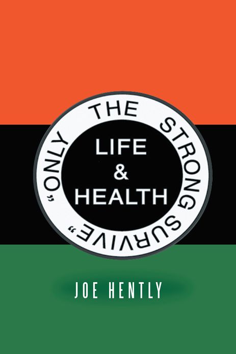 Only the Strong Survive: Life & Health